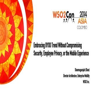 WSO2Con Asia 2014 - Embracing BYOD Trend Without Compromising Security, Emplo...