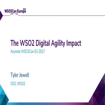 [WSO2Con EU 2017] Opening Keynote: The WSO2 Digital Agility Impact