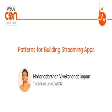 [WSO2Con Asia 2018] Patterns for Building Streaming Apps