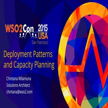 WSO2Con USA 2015: Deployment Patterns and Capacity Planning