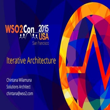 WSO2Con USA 2015: Iterative Architecture