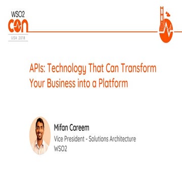 [WSO2Con USA 2018] APIs: Technology That Can Transform Your Business into a P...