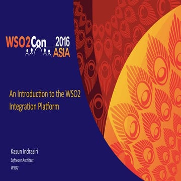 WSO2Con ASIA 2016: An Introduction to the WSO2 Integration Platform