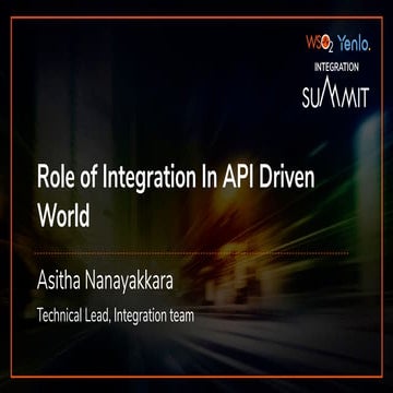 [WSO2 Integration Summit Stuttgart 2019] Role of Integration in an API Driven...