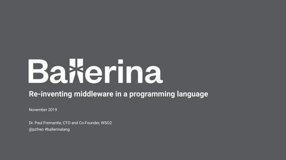 [WSO2 Integration Summit Bern 2019] Ballerina — Cloud-native Middleware as a ...