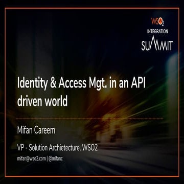 [WSO2 Integration Summit London 2019] Identity and Access Management in an AP...
