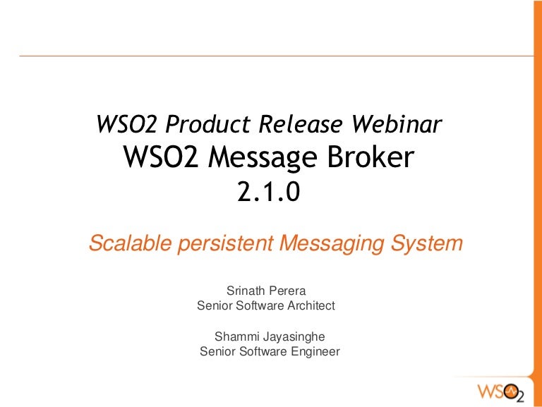 WSO2 Product Release inar Introducing the WSO2 Message Broker