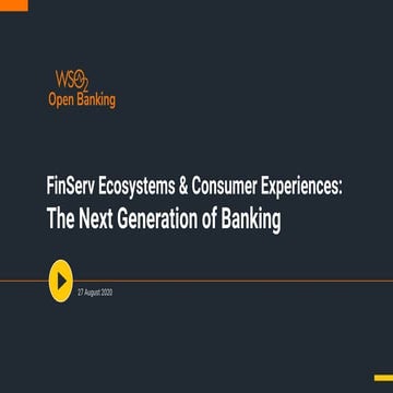[WSO2 Summit Americas 2020 ] Fintech Ecosystems & Consumer Experiences: The N...