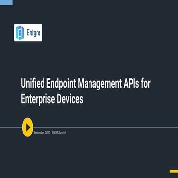[WSO2 Summit APAC 2020] Unified Endpoint Management APIs for Enterprise Devices