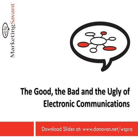 The Good, the Bad and the Ugly of Social Media and e-Communications