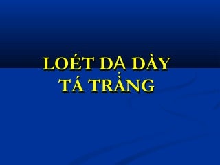 Bản sao của loet da day ta trang