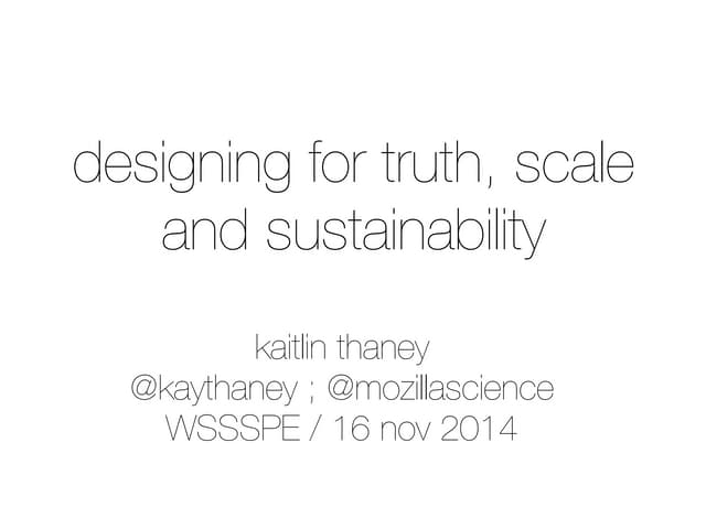 "Designing for Truth, Scale and Sus...