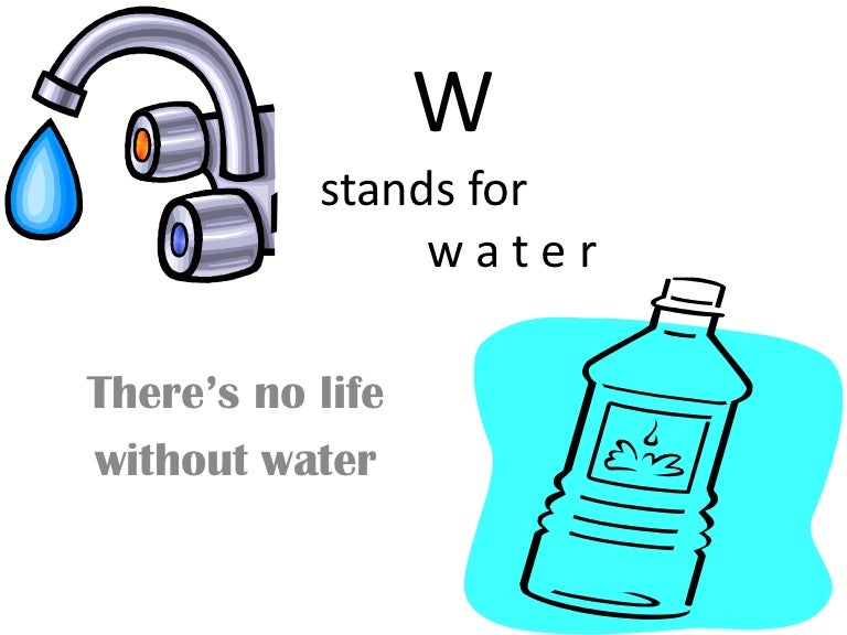 W stands for water