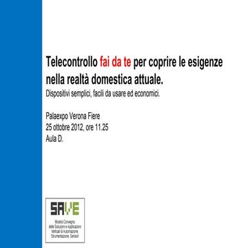 Telecontrollo fai da te per coprire le esigenze nella realtà domestica attuale. 