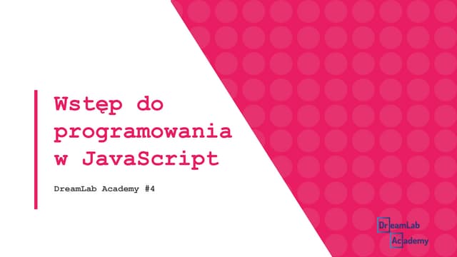 Intro to JavaScript | Wstęp do programowania w Java Script | DreamLab Academy #4