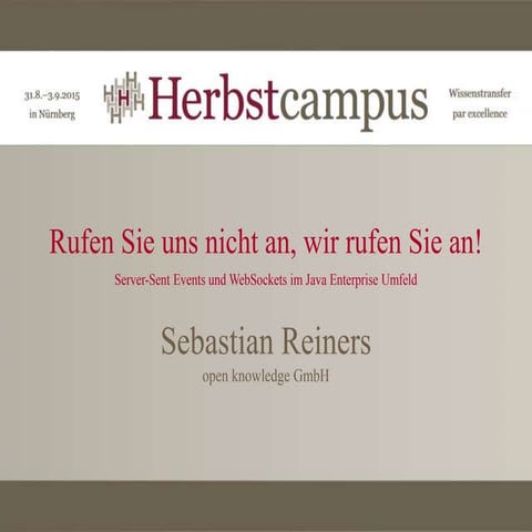 Rufen Sie nicht an – wir rufen Sie an! | Server-sent Events und Web-Sockets i...