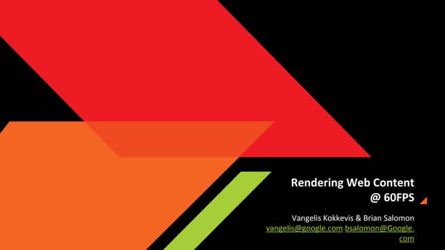 WT-4072, Rendering Web Content at 60fps, by Vangelis Kokkevis, Antoine Labour...