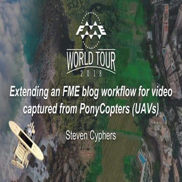 Extending an FME Blog Workflow for Video Captured from PonyCopters (UAVs)