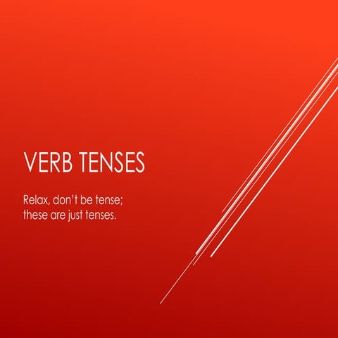 Verb Tenses   (Present, Past, Fuure)
