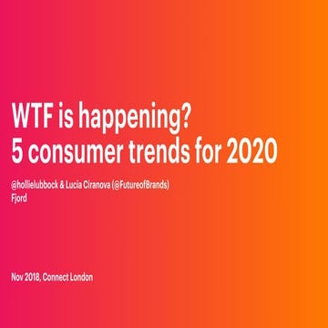 WTF is happening 5 consumer trends for 2020