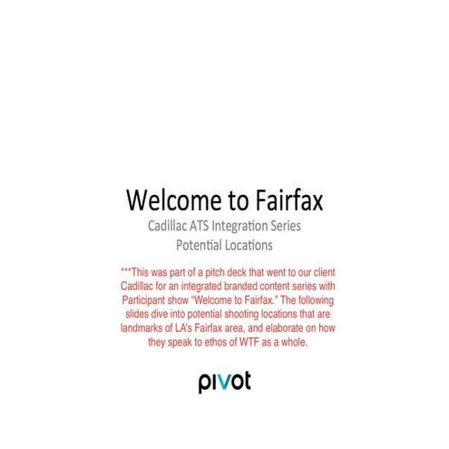 Welcome To Fairfax/Cadillac - Locations Pitch 