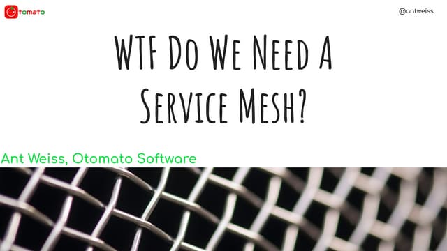 WTF Do We Need a Service Mesh? 