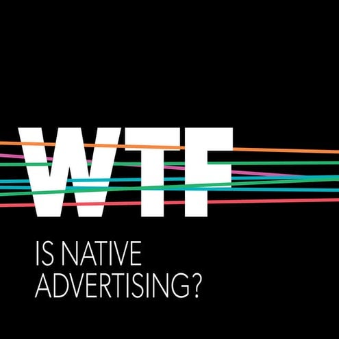 WTF Is Native Advertising?