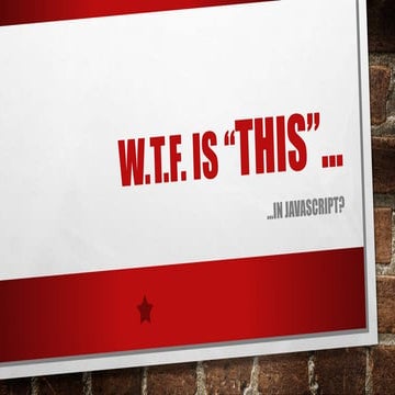 W.T.F. IS “THIS”……In Javascript?