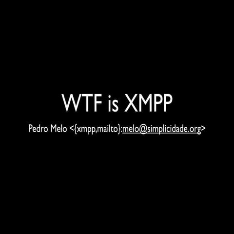 WTF is XMPP?