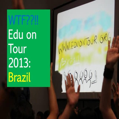 Edu on Tour 2013: Brazil WTF lecture