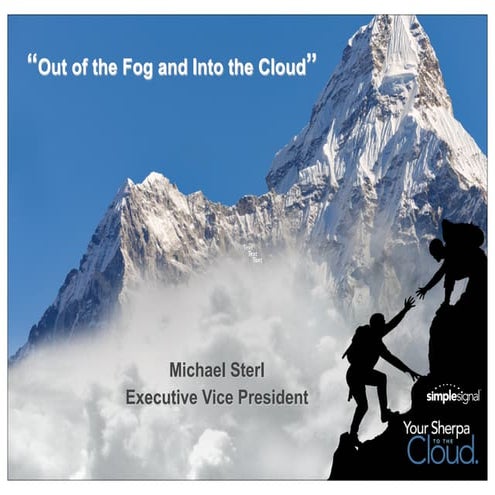 Out of the Fog and Into the Cloud: How to Make More Money with Simp