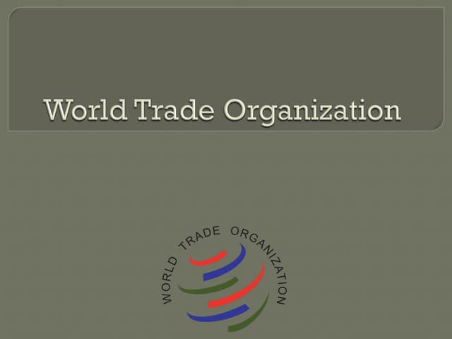 The world trade organization (wto) | PPTX