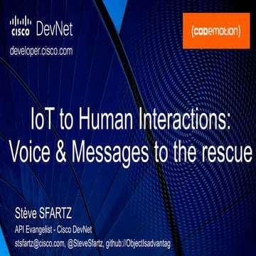 From IoT to Human Interactions: Voice and Messages to the rescue - Stève Sfar...