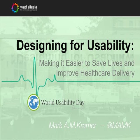 Designing for Usability: Making it easier to save lives and improve healthcare delivery