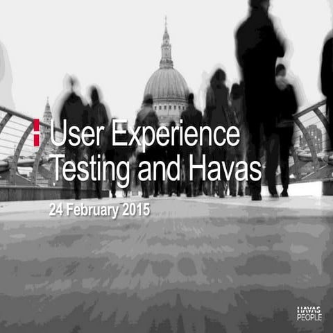 WhatUsersDo - How User Testing can work for agencies - Jason Bell / Havas