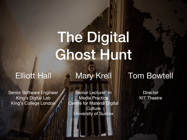 Immersive Experiences Showcase Award Holder Presentation - The Digital Ghost Hunt