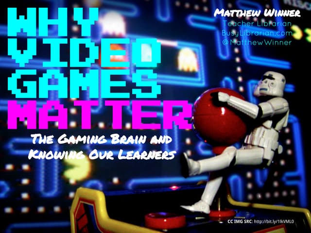 Why Video Games Matter (nhslma15)