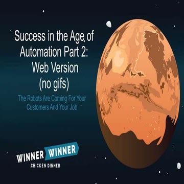 Success in the Age of Automation Part 2: The Robots Are Coming For Your Customers and Your Job