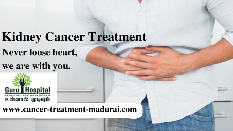 Kidney Cancer Treatment In Madurai | Best Cancer Hospital ...