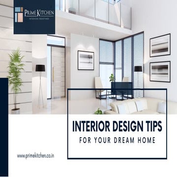 Interior Design Tips For Your Dream Home | PPT