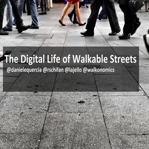 The Digital Life of Walkable Streets