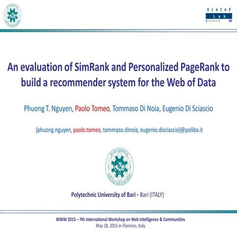An evaluation of SimRank and Personalized PageRank to build a recommender sys...