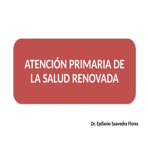 Atención primaria de la salud renovada | PPTX
