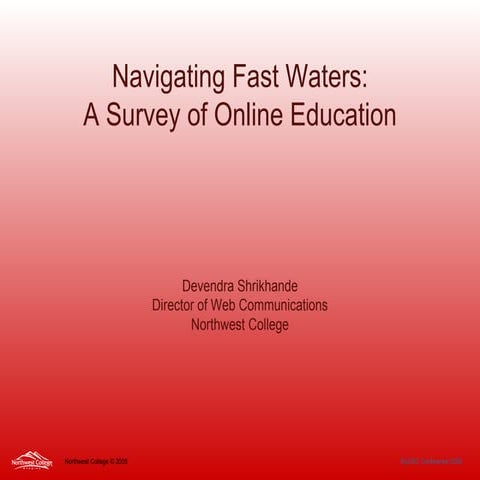 (2005) Navigating Fast Waters: A Survey of Online Education