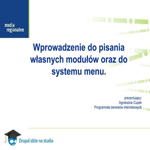 Wprowadzenie do pisania własnych modułów oraz do systemu menu. 