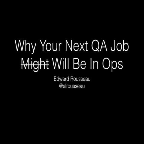 Why Your Next QA Job Might Be in Ops