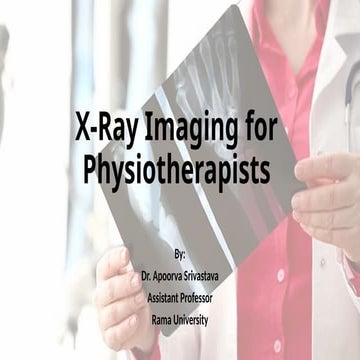 X-Ray Imaging Technique and Interpretation for Physiotherapists.pptx