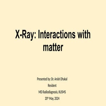 X-ray interactions with matter by Dr. Aryan