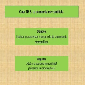 Octavo básico. Unidad 1. Clase 6. La Economía mercantilista