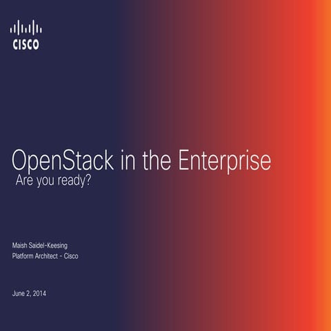 OpenStack in the Enterprise - Are You Ready? - Maish Saidel-Keesing
